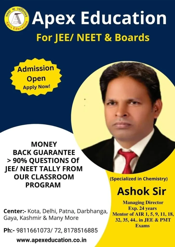An advertisement poster for Apex Education, an institute specializing in JEE, NEET, and Board exam preparation. The upper section features the institute's name and logo on a dark blue background with a yellow badge reading "Admission Open Apply Now!". The left side displays text promoting a Money Back Guarantee, claiming over 90% of JEE/NEET questions tally from their classroom program. The right side features a portrait of Ashok Sir, the Managing Director and Chemistry specialist, highlighting his 24 years of experience and mentorship of top All India Ranks (AIR 1, 5, 9, etc.). The white footer lists branch centers in Kota, Delhi, Patna, Darbhanga, Gaya, and Kashmir, alongside contact numbers (9811661073/72, 8178516885) and the website www.apexeducation.co.in. ------------------------------